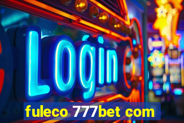 fuleco 777bet com